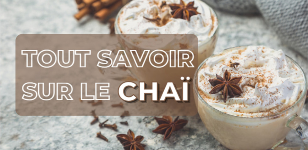 Tout savoir sur le chaï