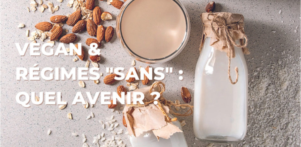 Vegan & régimes "sans" : quel avenir ?
